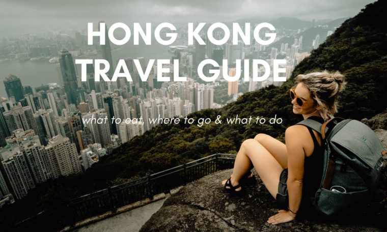 Hong Kong Travel Guide | What To Do, Where To Go & What To Eat