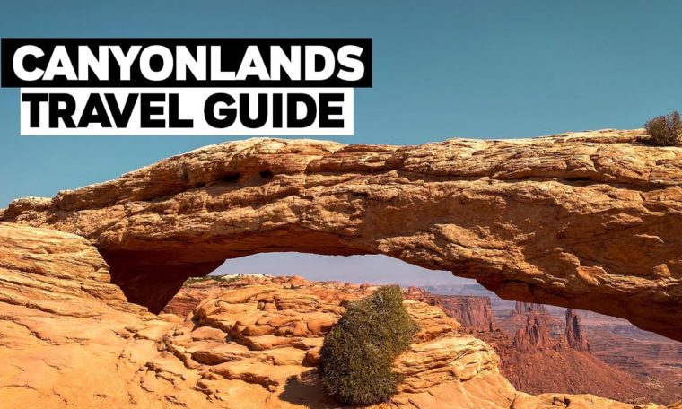 Canyonlands National Park Travel Guide | Moab, Utah