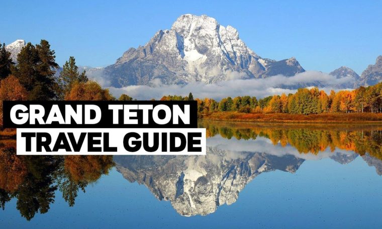 Grand Teton National Park Travel Guide | Jackson Hole, Wyoming