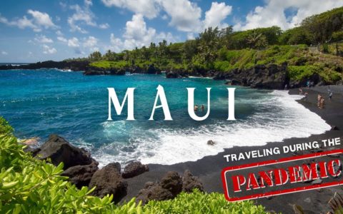 How To Travel Maui During the Pandemic | Travel Guide 2021