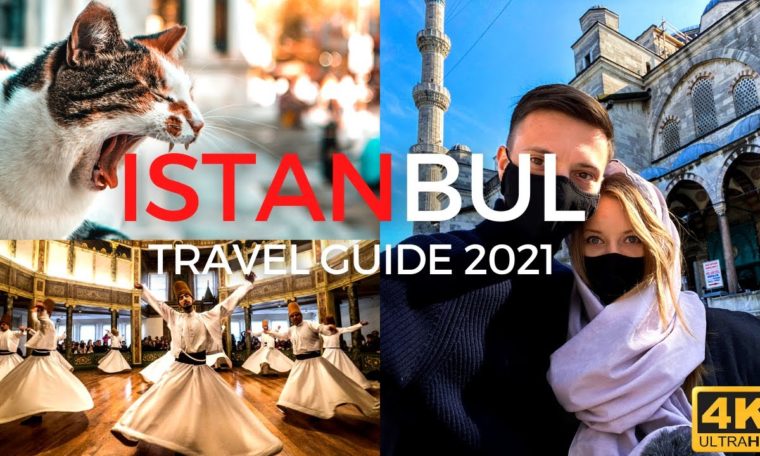 Istanbul Travel Guide 2021: Sight, Sound, and Taste of Turkey