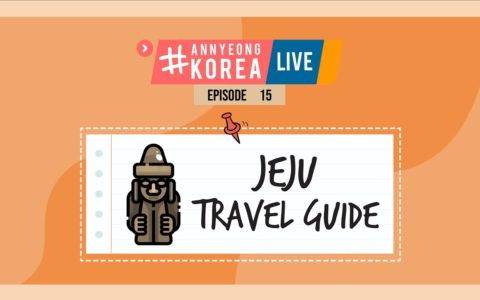 #AnnyeongKoreaLive Ep 15 - Jeju Travel Guide