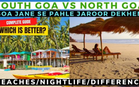South Goa VS North Goa | Complete Travel Guide To Help You | Major Difference | Must Watch
