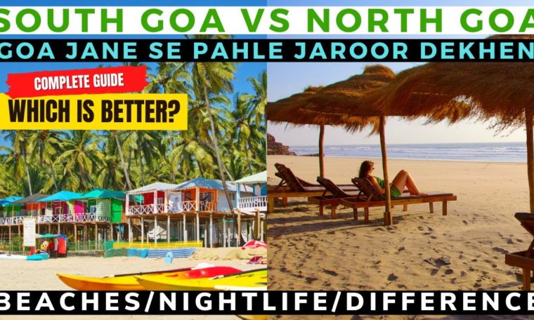 South Goa VS North Goa | Complete Travel Guide To Help You | Major Difference | Must Watch