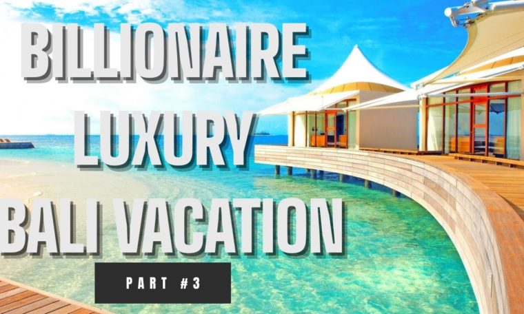 Billionaire Luxury Bali Lifestyle | Bali Vacation Travel Guide | Where to go in balii? #3