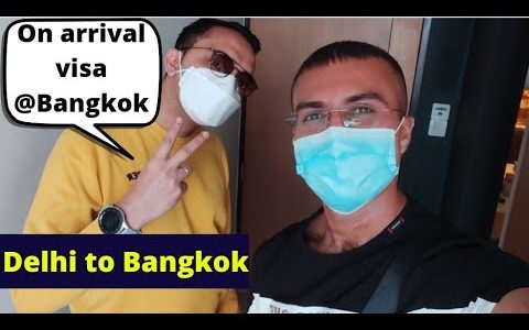 India to Bangkok Travel guide | on arrival visa process | Thailand open for Travel