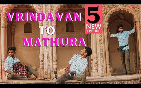 VRINDAVAN To MATHURA Tourist 🔥 Vlogs Ep5 | Mathura Travel Guide | Bheemkumar