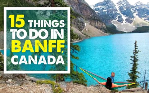 TOP 15 THINGS TO DO IN BANFF | Summer Canada Travel Guide 03