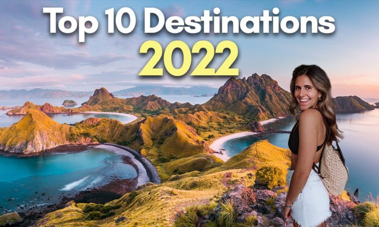 10 Countries You MUST VISIT in 2022 - Ultimate Travel Guide