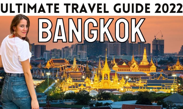 Bangkok Thailand 2022 - Ultimate Travel Guide