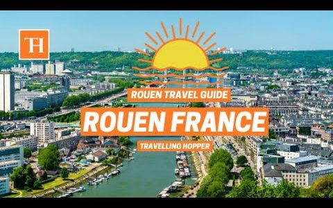 ROUEN NORMANDY  | ROUEN TRAVEL GUIDE ☀️🏰 🇫🇷 | ROUEN FRANCE