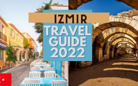 Izmir Travel Guide 2022 - Best Places to Visit in Izmir Turkey in 2022