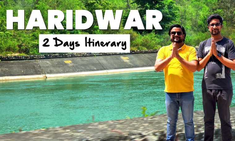 Haridwar Complete Travel Guide | Transport, Hotels & 2 days itinerary of Haridwar