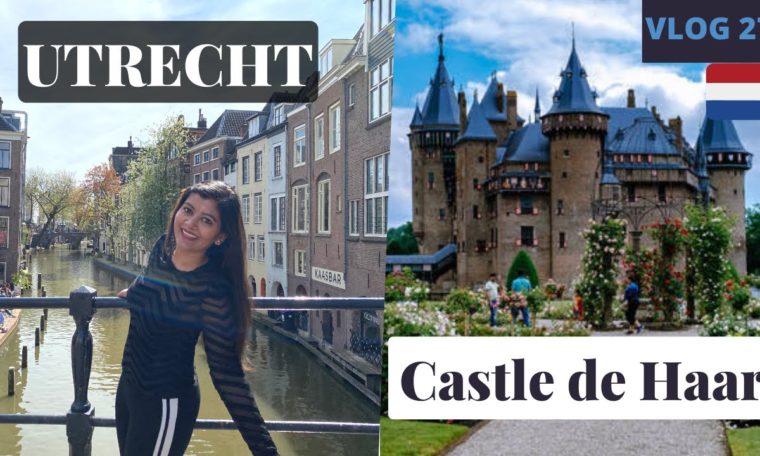 Visiting Utrecht And Castle De Haar in a Day | Netherlands travel guide 2022 | Jayesh & Shreya