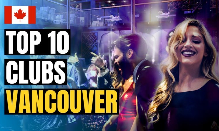Top 10 Best Nightclubs In Vancouver 2022 | Canada Travel Guide