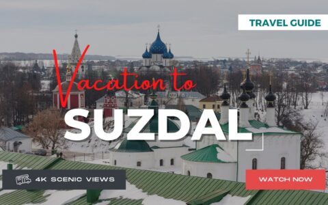 Suzdal, Russia | Vacation Travel Guide | Best Place to Visit | 4K