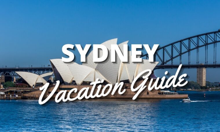 Sydney Vacation Travel Guide - Top Touring Spots to Visit in Sydney in *2022*