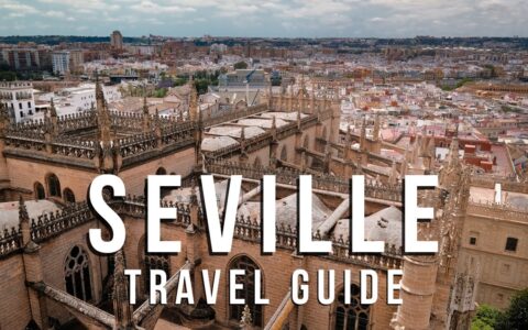 20 Things To Know Before You Go To SEVILLE, SPAIN Travel Guide