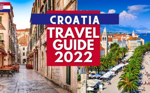 Croatia Travel Guide - Best Places to Visit in Croatia in 2022