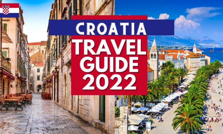 Croatia Travel Guide - Best Places to Visit in Croatia in 2022