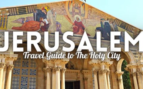 Jerusalem Israel Travel Guide: Best Things to Do in Jerusalem