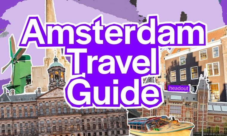 Amsterdam Travel Guide for 2023 - All You Need To Know