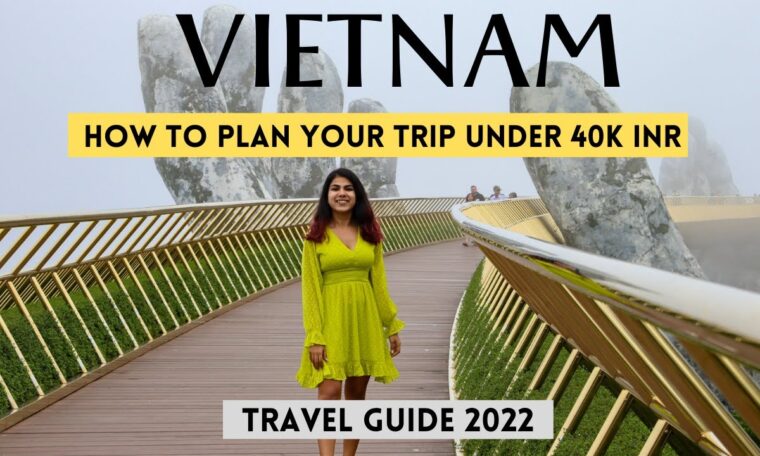 VIETNAM TRAVEL COST FROM INDIA | FLIGHT, VISA, STAY, CAFES | VIETNAM TRAVEL GUIDE 2022