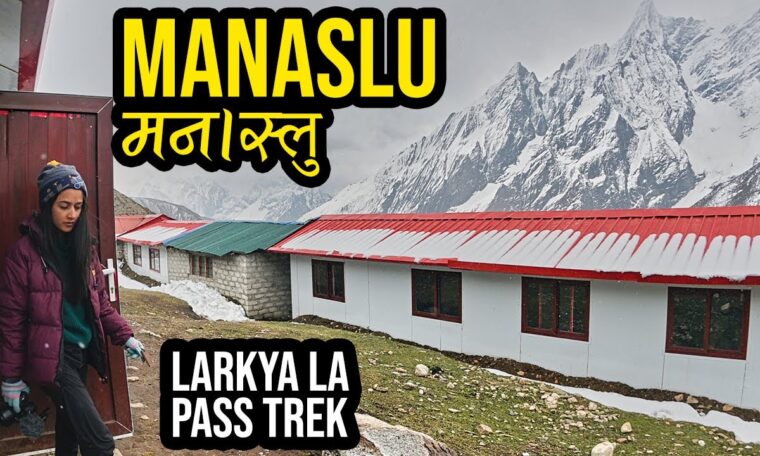 Travel Guide to Manaslu Circuit Trek in Nepal | Why You Must Travel to Manaslu (मनास्लु) Larkya La