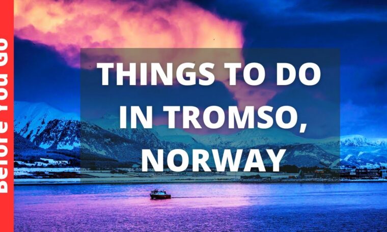 Tromso Norway Travel Guide: 14 BEST Things To Do In Tromsø
