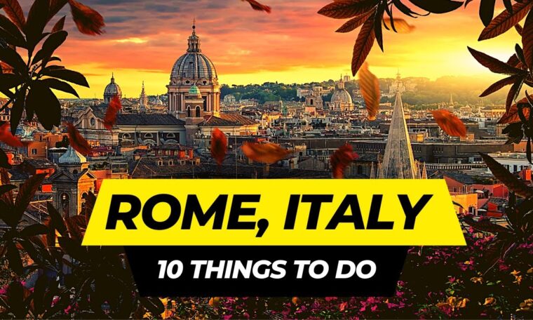 Top 10 Things to do in Rome 2023 | Italy Travel Guide
