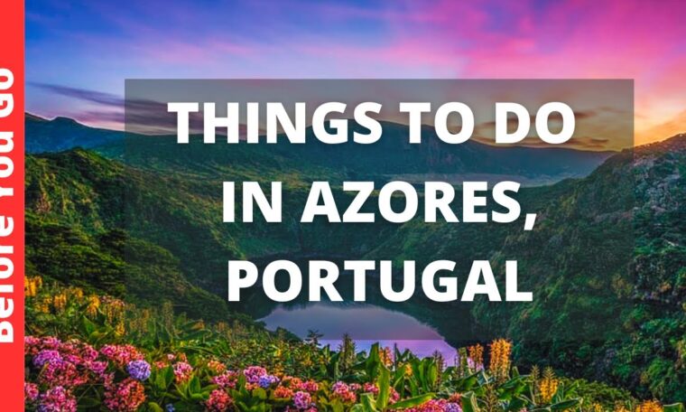 Azores Portugal Travel Guide: 14 BEST Things To Do In Azores Islands