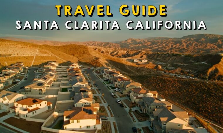 Santa Clarita California Complete Travel Guide | Things to do Santa Clarita California