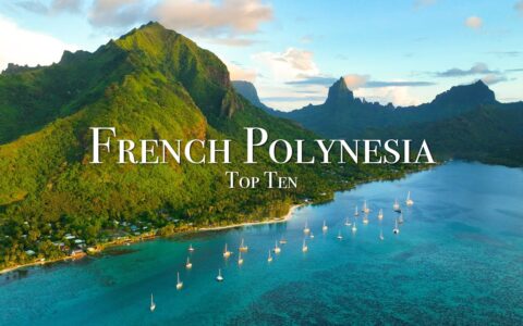 Top 10 Places To Visit in French Polynesia - Travel Guide