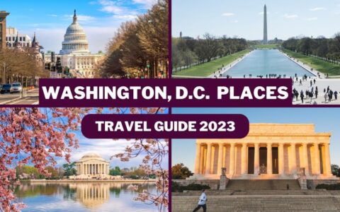 Washington DC Travel Guide 2023 - Best Places to Visit In Washington DC USA- Top Tourist Attractions