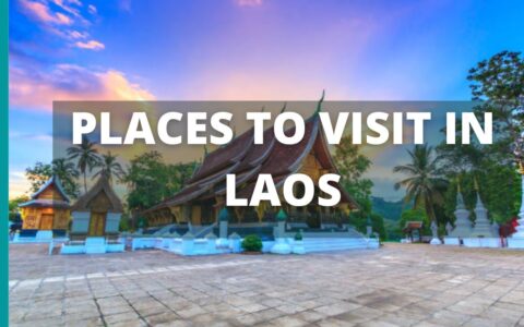 Laos Travel Guide: 11 BEST Places to Visit in Laos (& Things to Do)