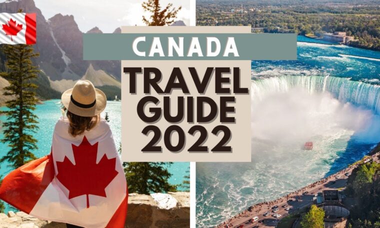 Canada Travel Guide 2022 - Best Places to visit in Canada in 2022
