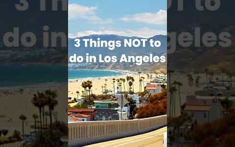 TOP 3 things NOT to do in LOS ANGELES 👎🏖️ | LA Travel Guide 2022 #shorts #bucketlist #losangeles