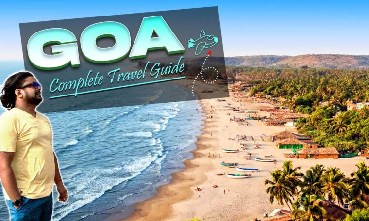 Complete Travel Guide to Goa | Hotels, Attraction, Food, Transport and Expenses